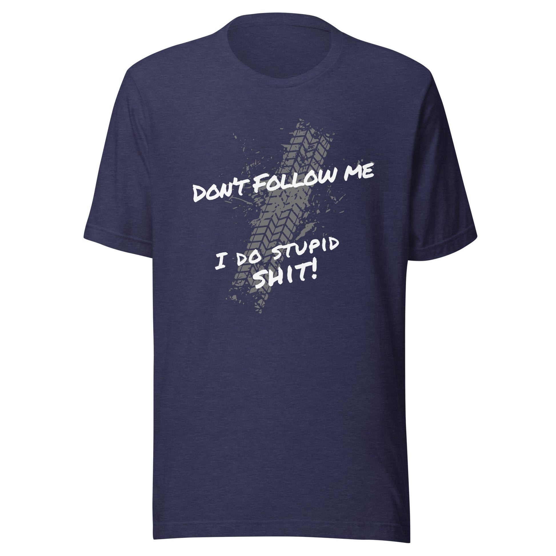 navy blue dont follow me i do stupid shit t-shirt