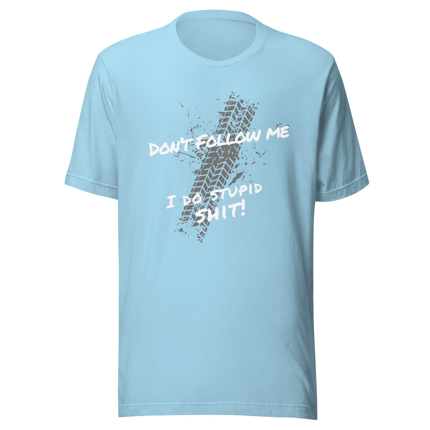 light blue dont follow me i do stupid shit t-shirt